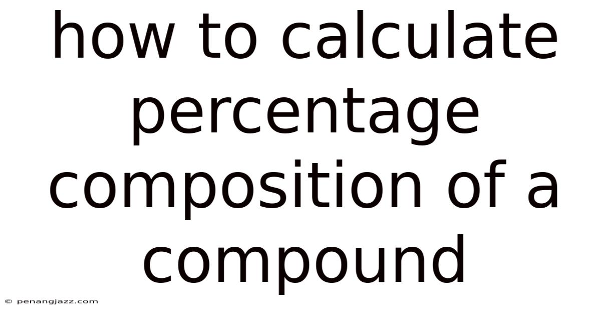 How To Calculate Percentage Composition Of A Compound
