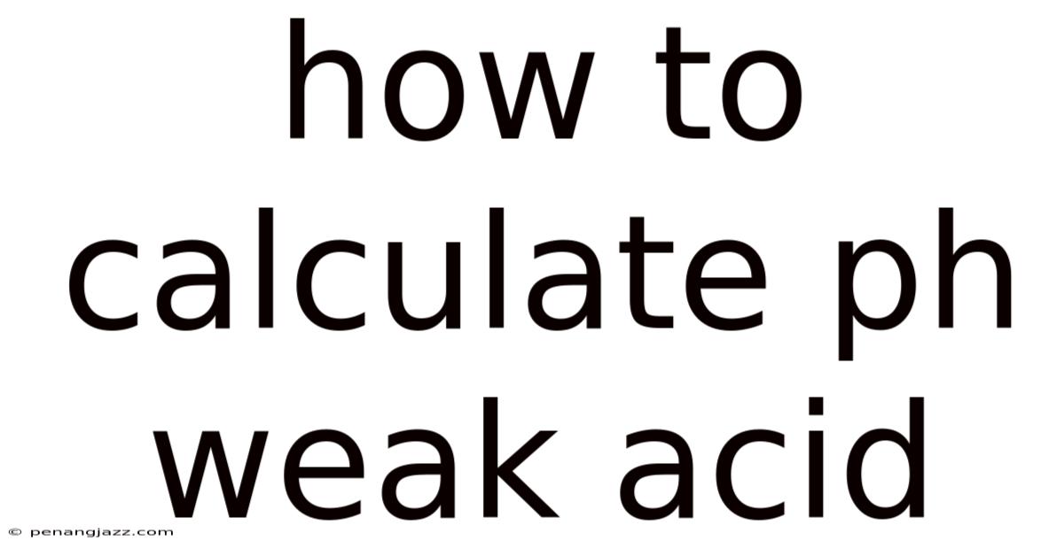 How To Calculate Ph Weak Acid