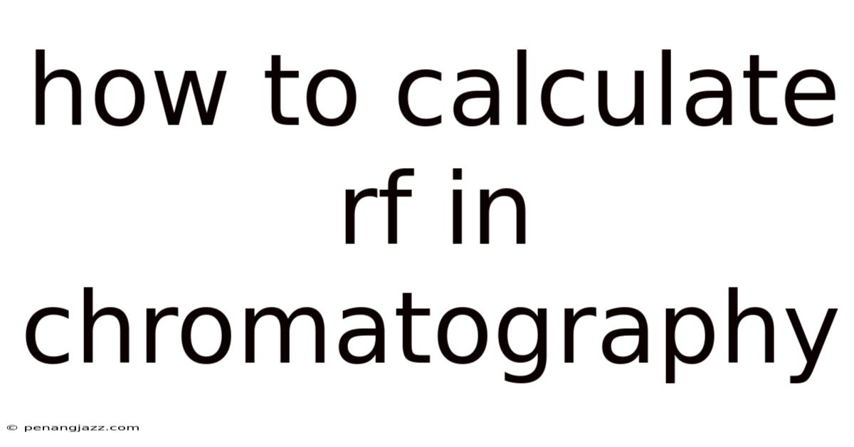 How To Calculate Rf In Chromatography
