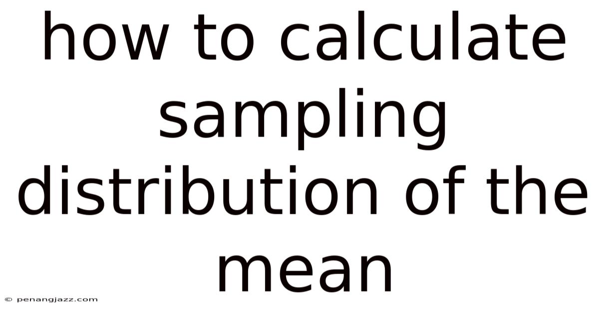 How To Calculate Sampling Distribution Of The Mean