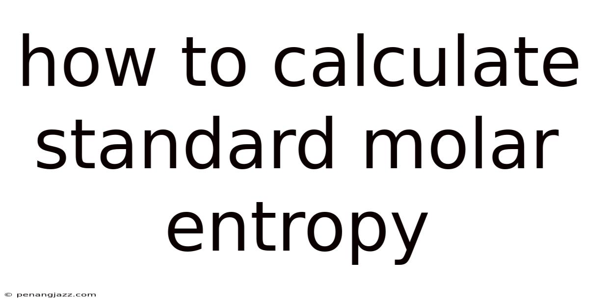 How To Calculate Standard Molar Entropy