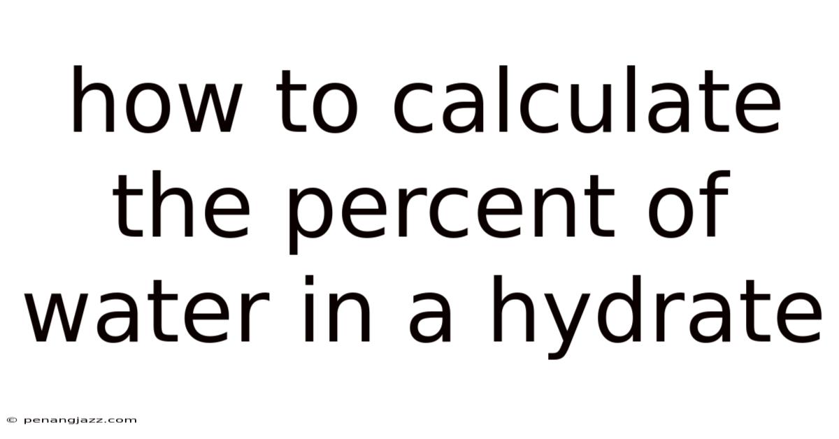 How To Calculate The Percent Of Water In A Hydrate