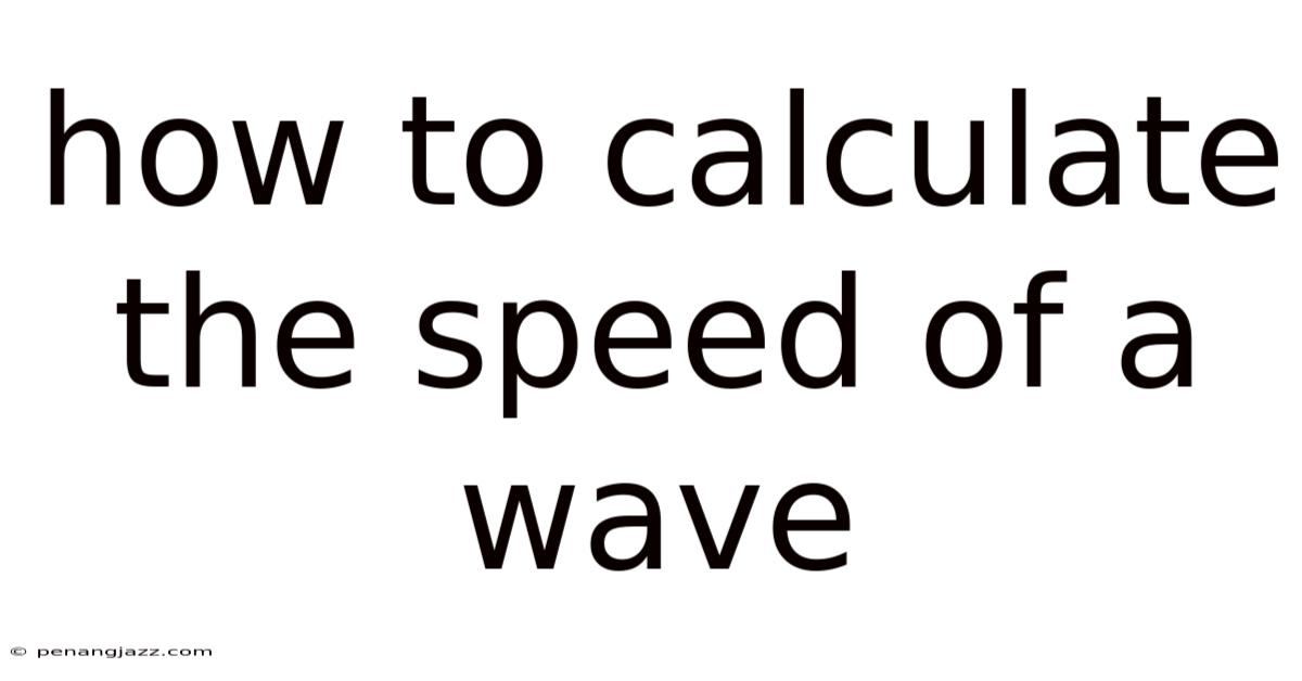 How To Calculate The Speed Of A Wave