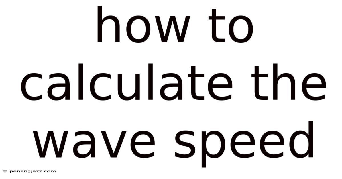 How To Calculate The Wave Speed