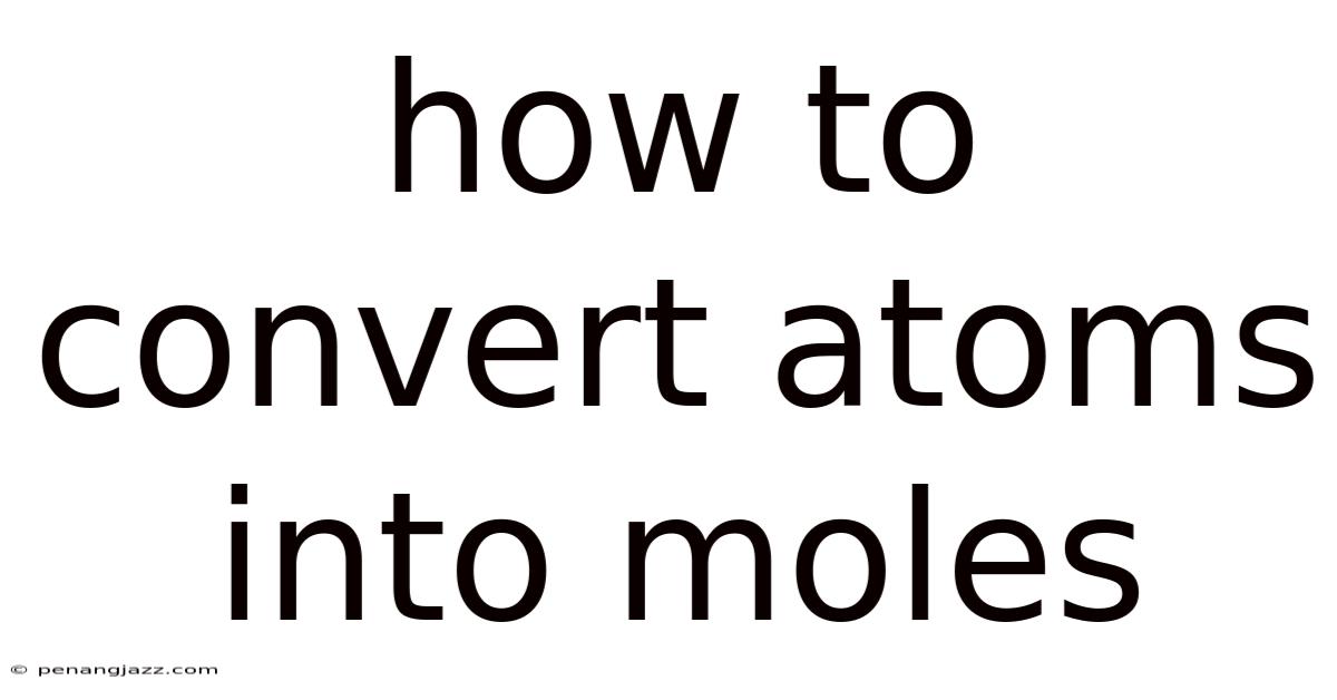 How To Convert Atoms Into Moles