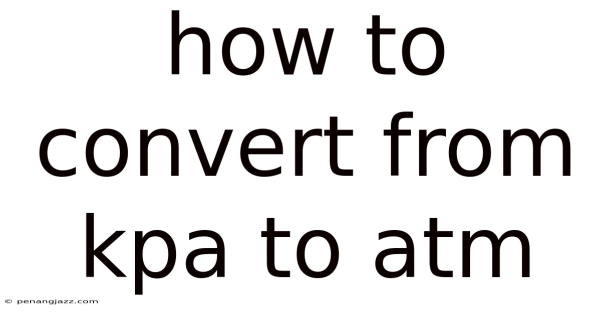 How To Convert From Kpa To Atm