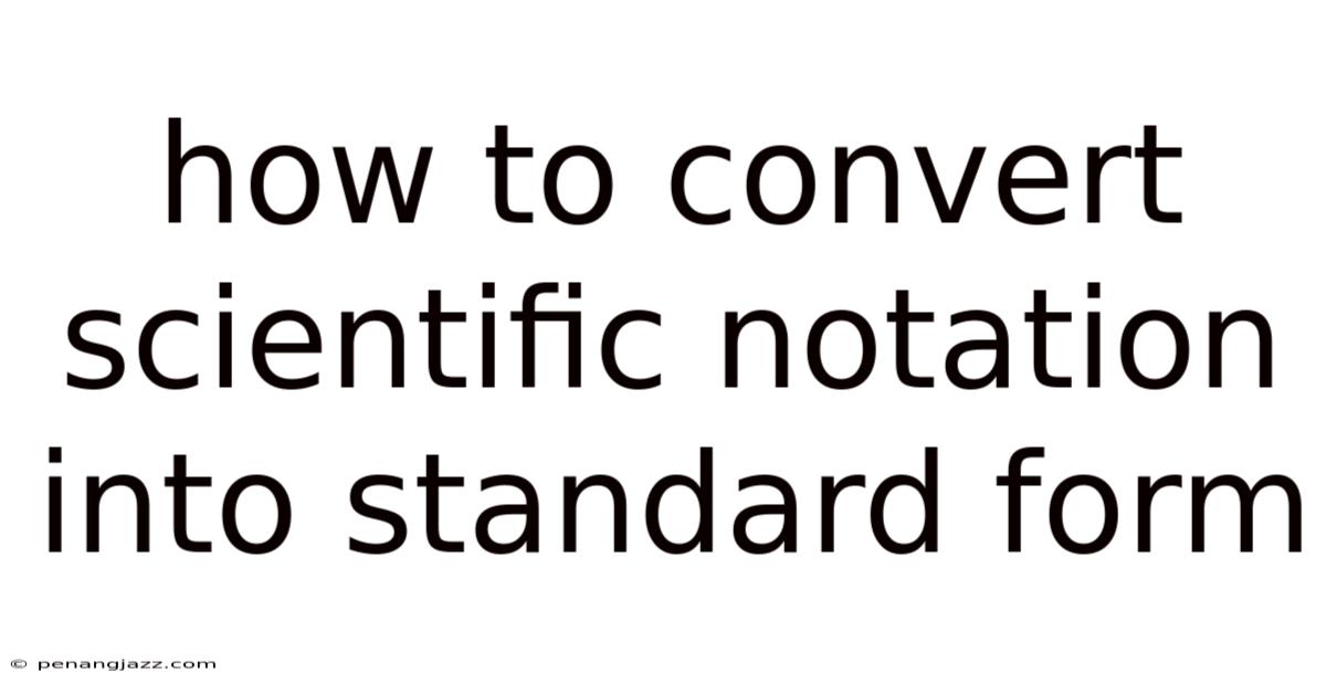 How To Convert Scientific Notation Into Standard Form