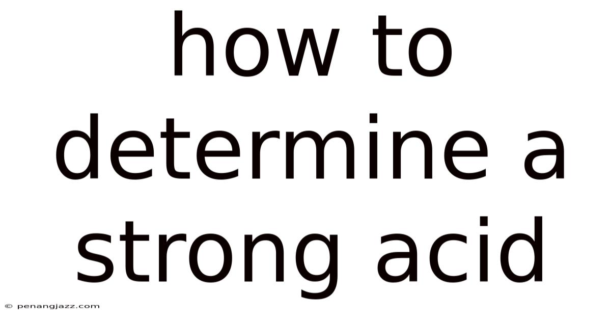 How To Determine A Strong Acid