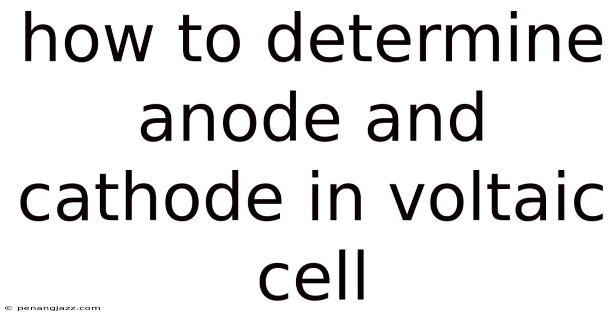 How To Determine Anode And Cathode In Voltaic Cell
