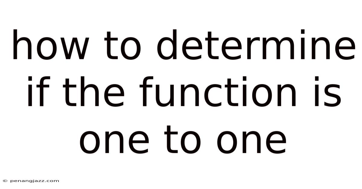 How To Determine If The Function Is One To One