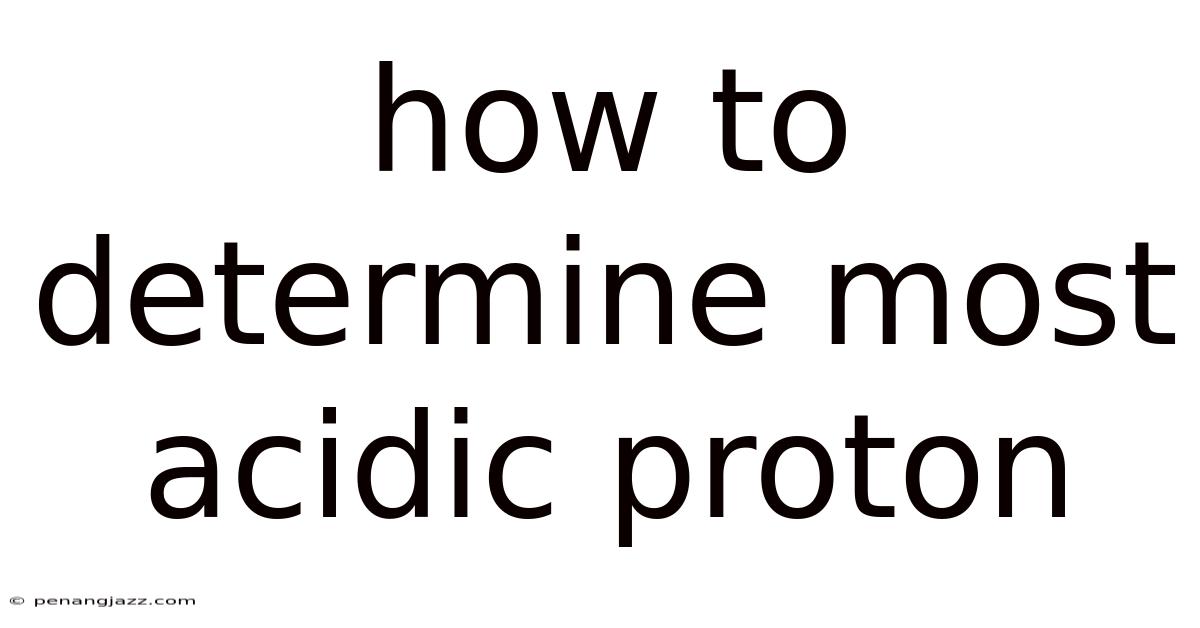 How To Determine Most Acidic Proton