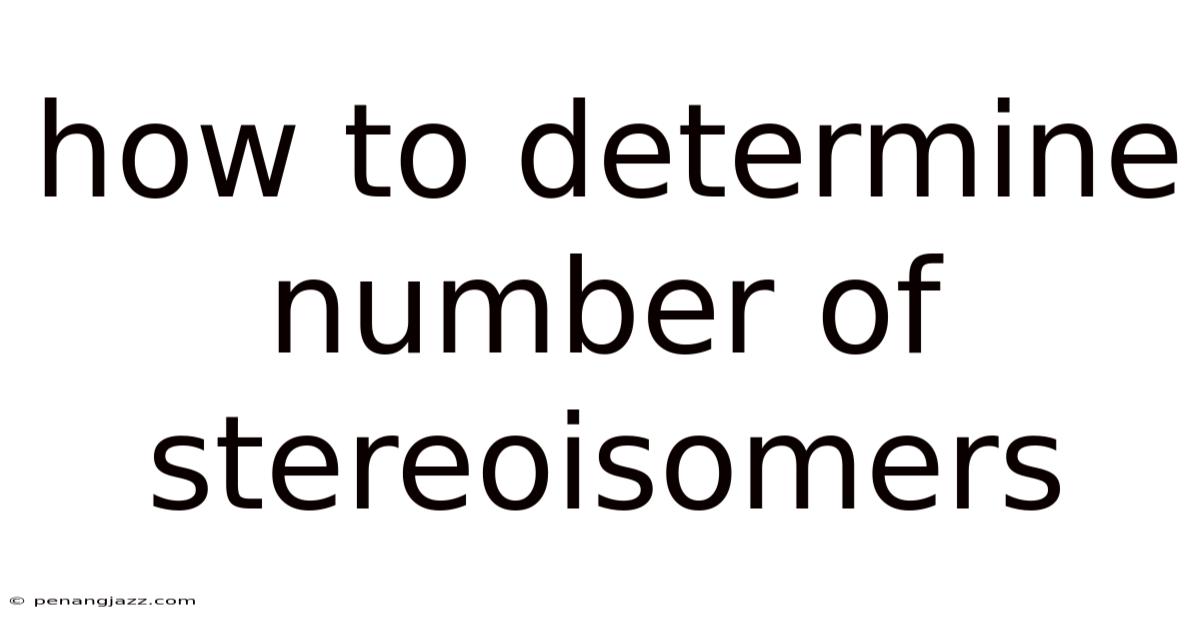 How To Determine Number Of Stereoisomers