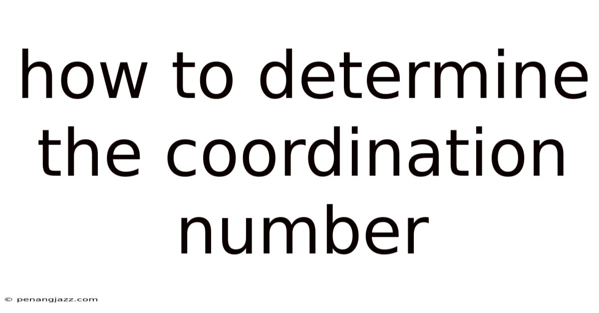 How To Determine The Coordination Number