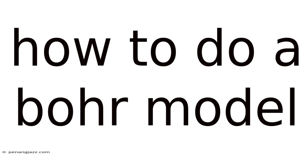 How To Do A Bohr Model