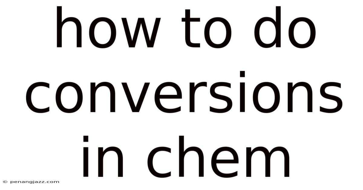 How To Do Conversions In Chem