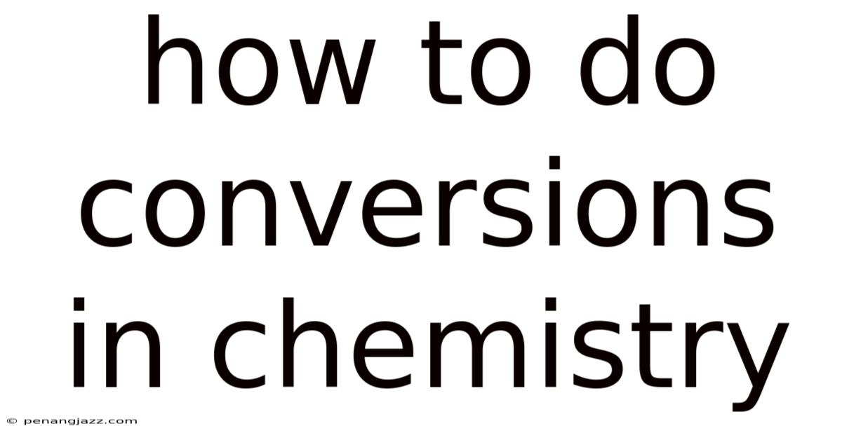How To Do Conversions In Chemistry
