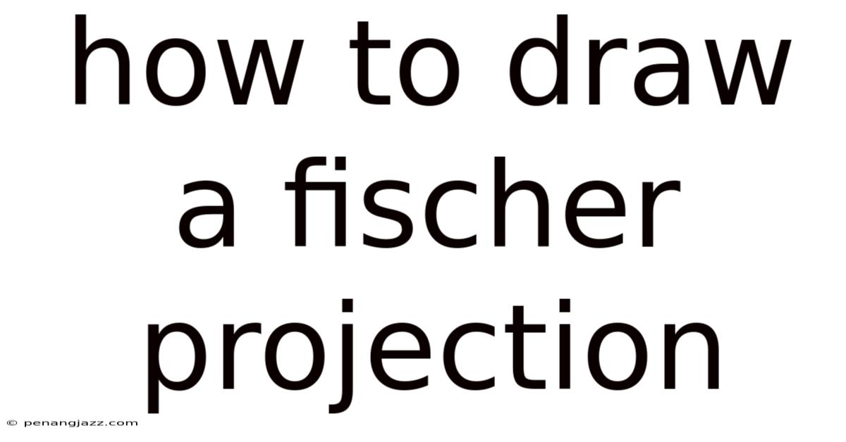 How To Draw A Fischer Projection