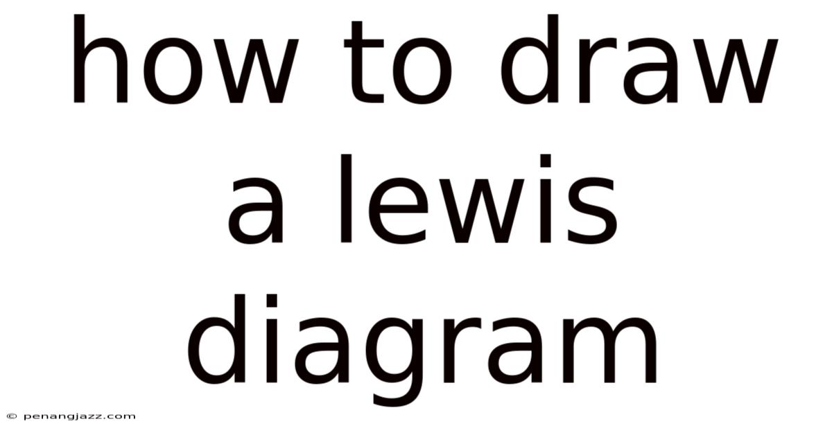 How To Draw A Lewis Diagram