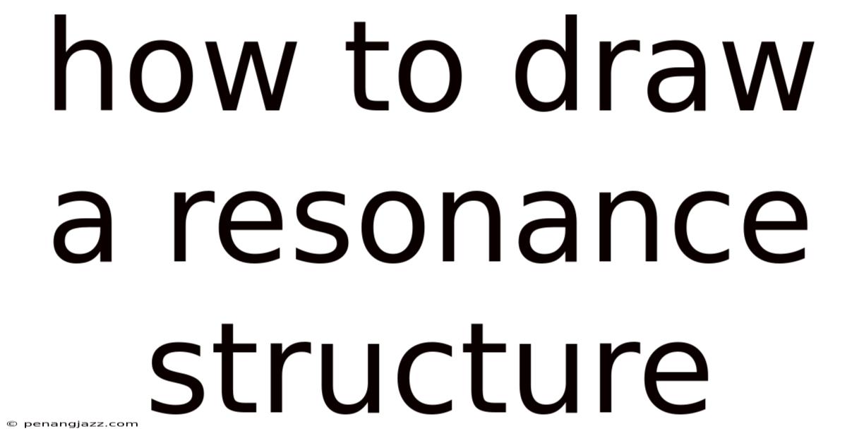 How To Draw A Resonance Structure