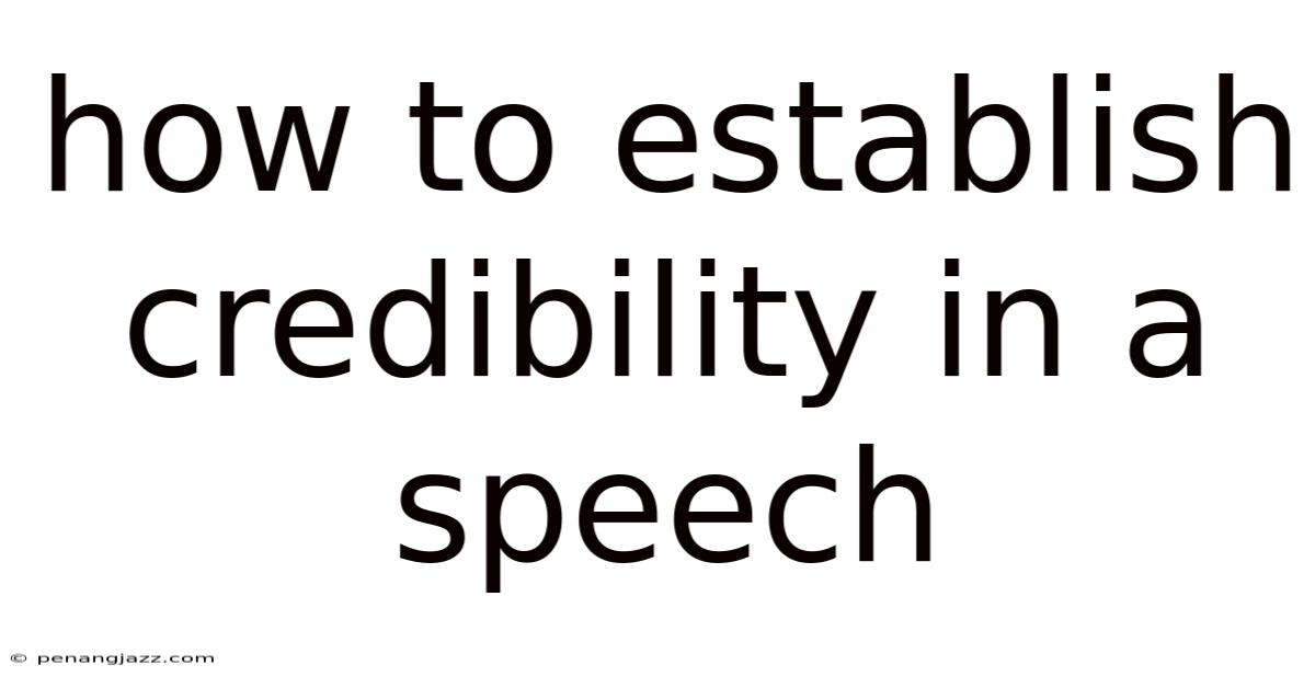 How To Establish Credibility In A Speech