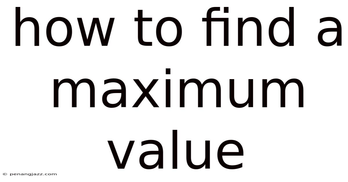 How To Find A Maximum Value