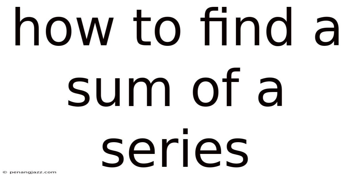 How To Find A Sum Of A Series