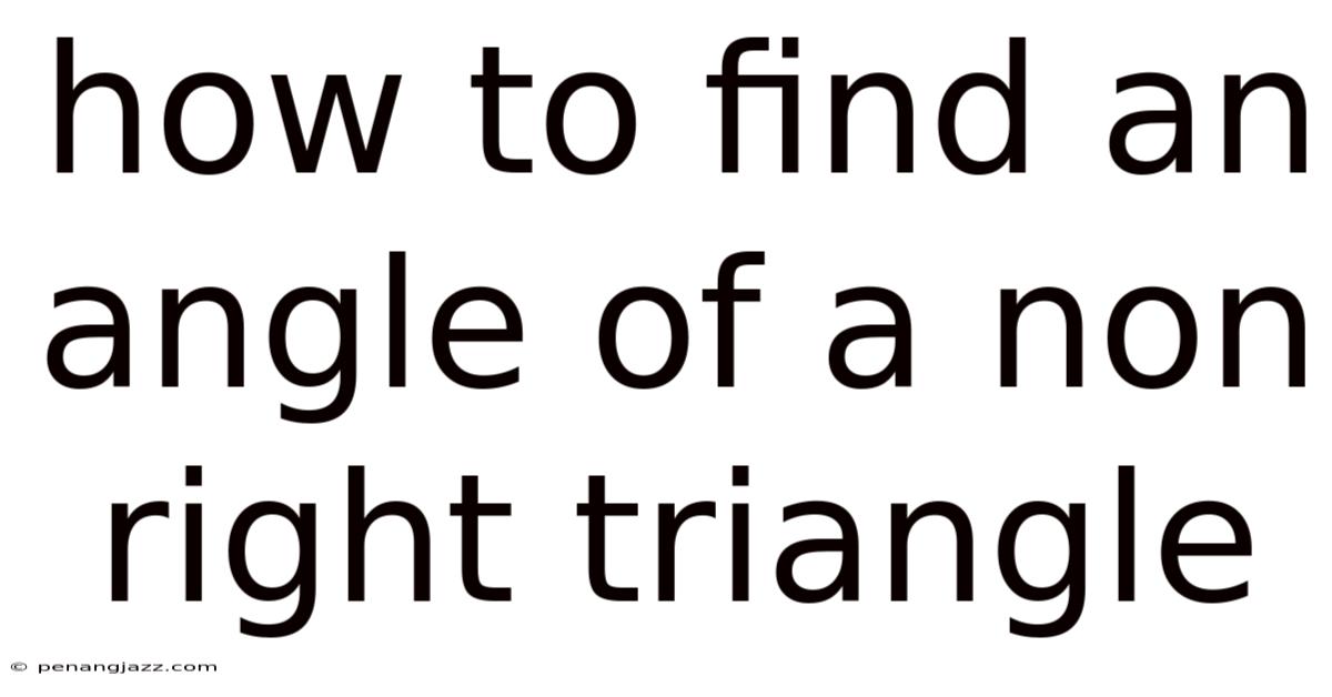 How To Find An Angle Of A Non Right Triangle
