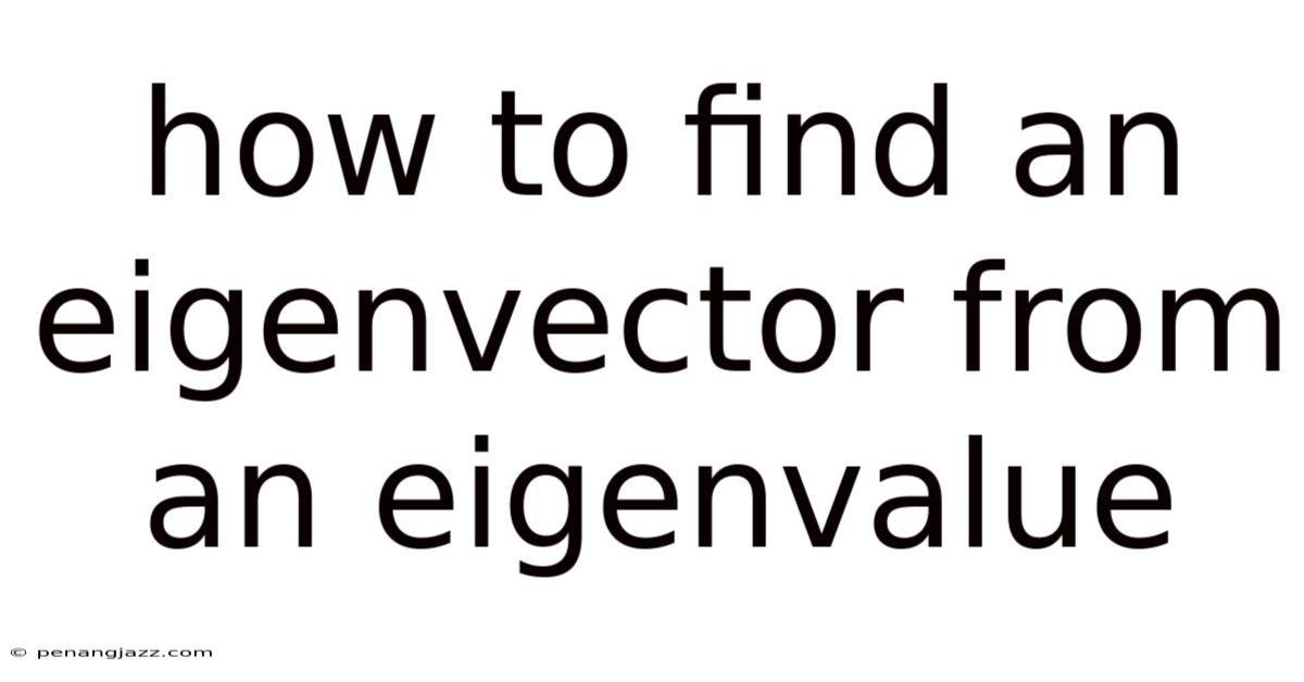 How To Find An Eigenvector From An Eigenvalue