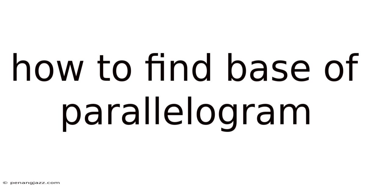 How To Find Base Of Parallelogram