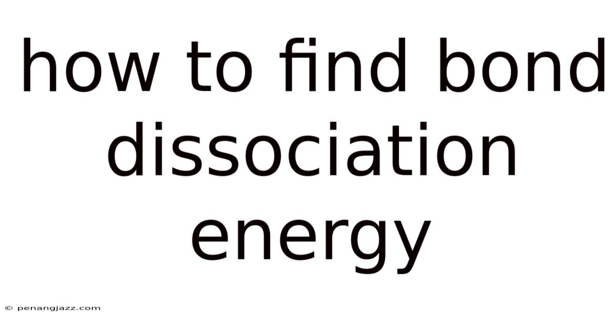 How To Find Bond Dissociation Energy