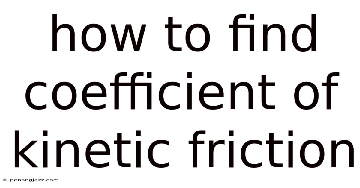 How To Find Coefficient Of Kinetic Friction