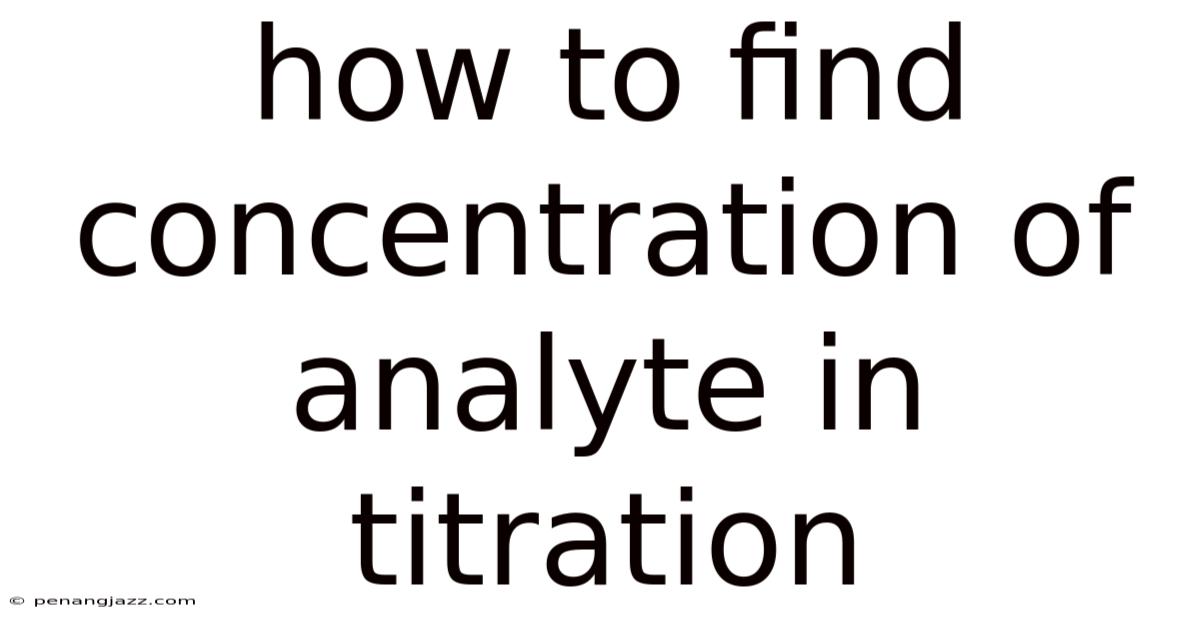 How To Find Concentration Of Analyte In Titration