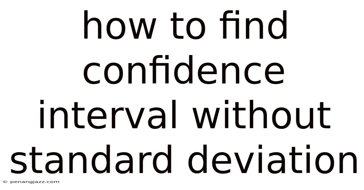 How To Find Confidence Interval Without Standard Deviation