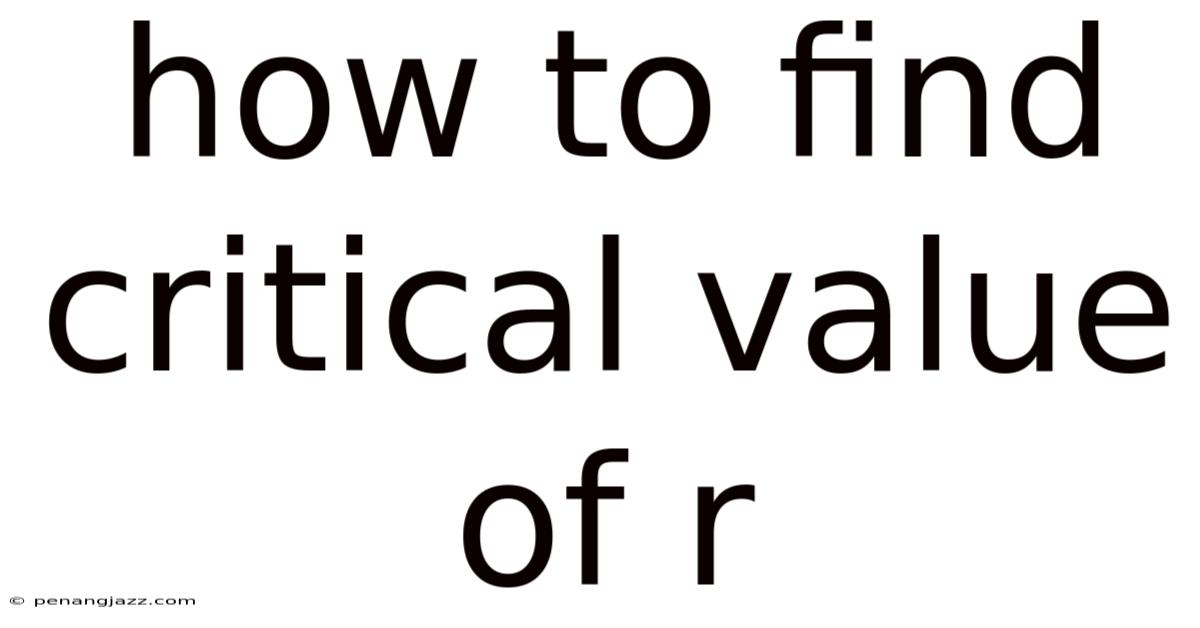 How To Find Critical Value Of R