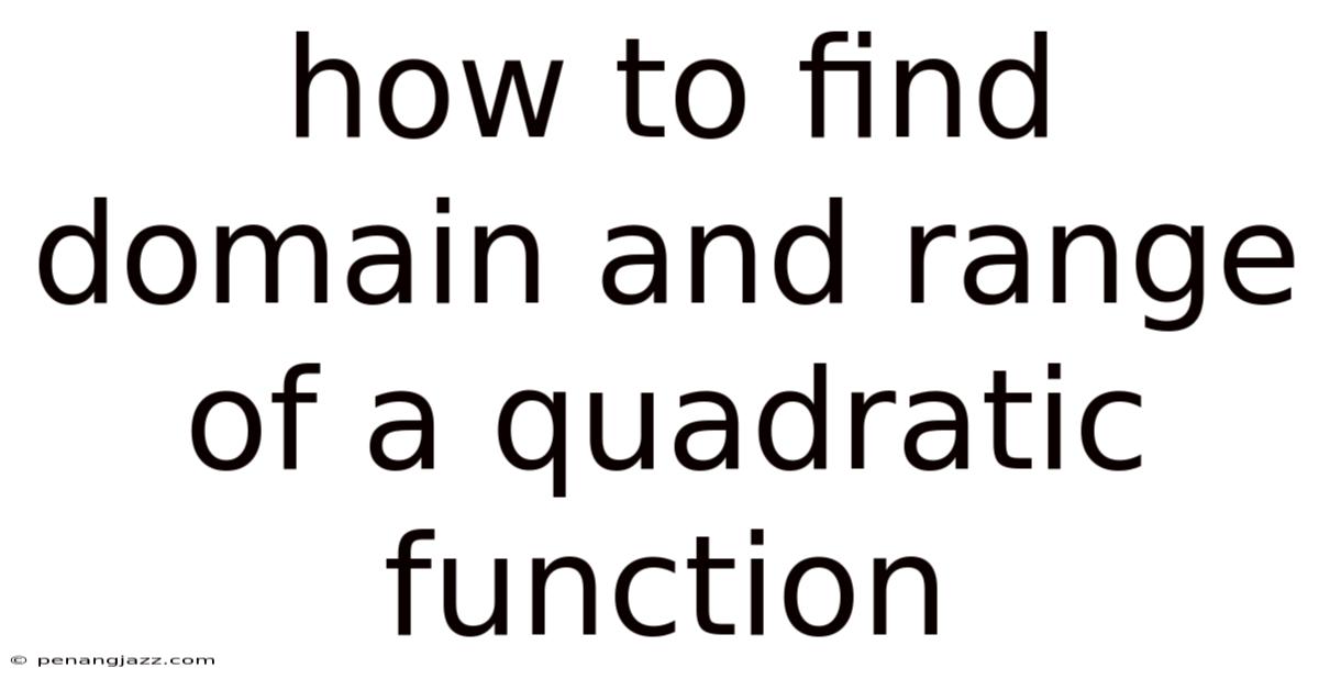 How To Find Domain And Range Of A Quadratic Function