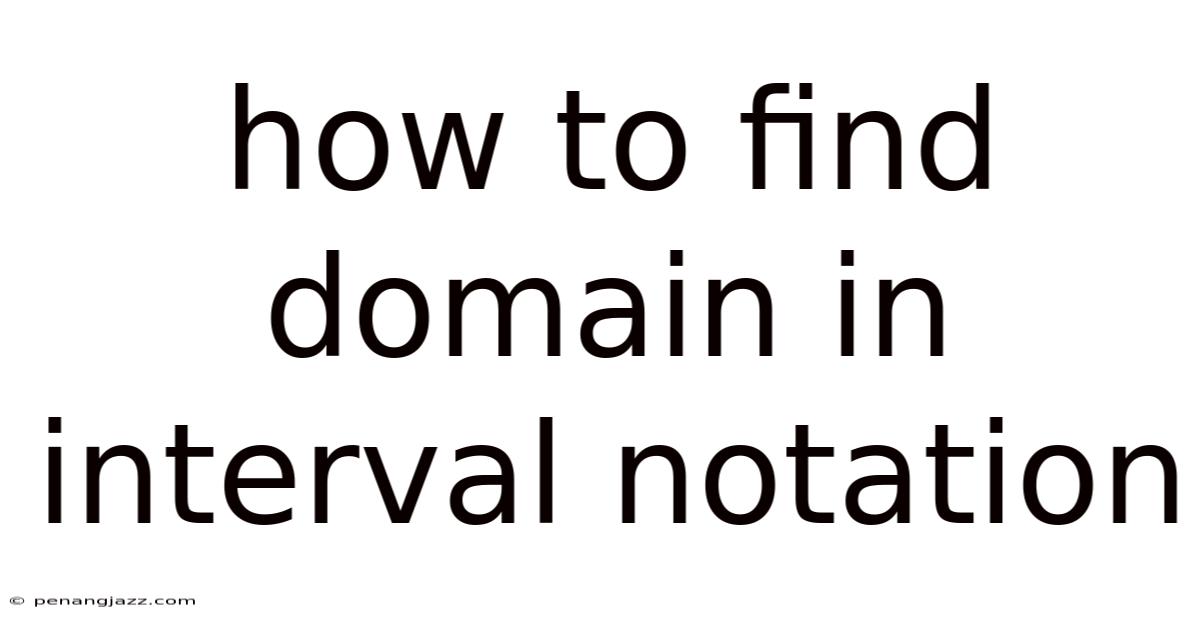How To Find Domain In Interval Notation