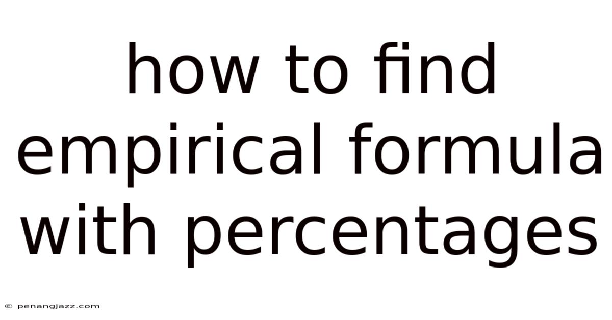How To Find Empirical Formula With Percentages