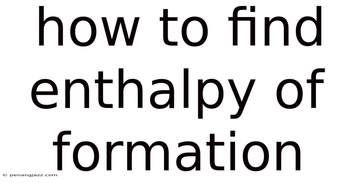 How To Find Enthalpy Of Formation