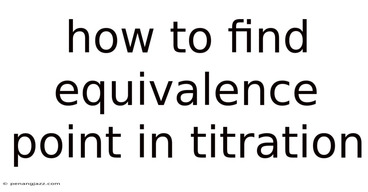 How To Find Equivalence Point In Titration