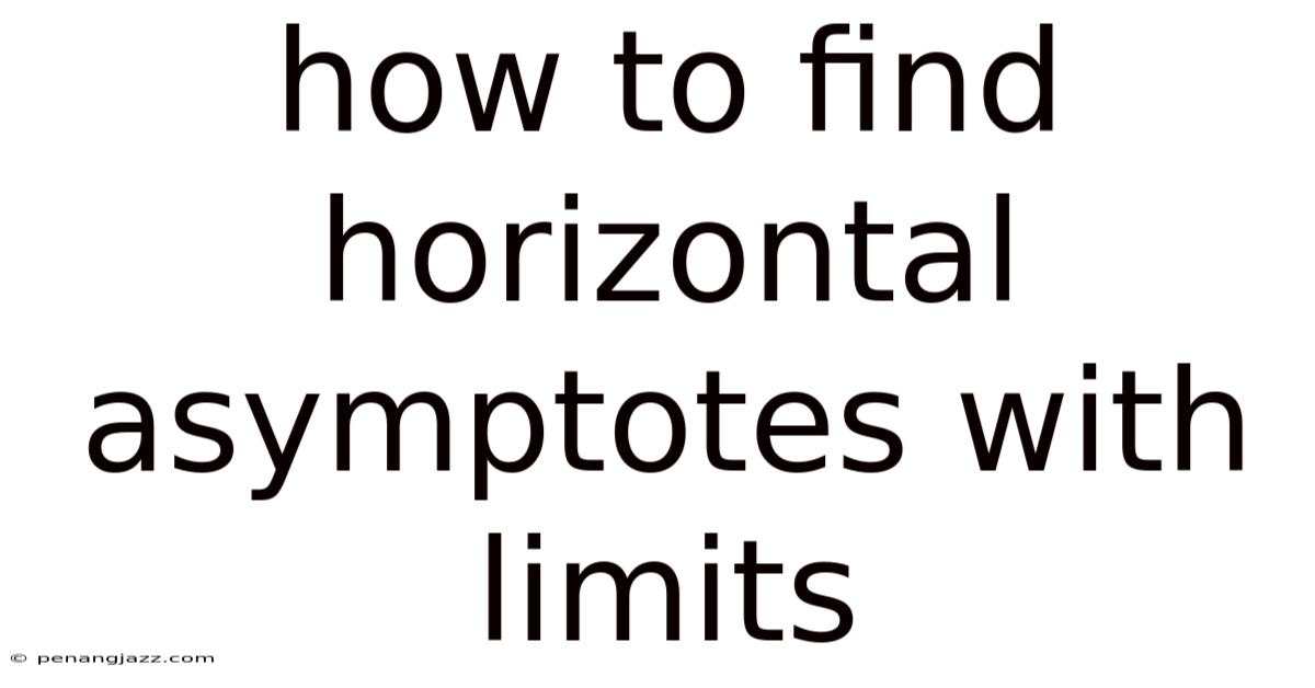 How To Find Horizontal Asymptotes With Limits