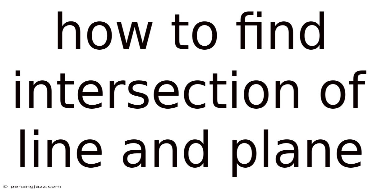How To Find Intersection Of Line And Plane