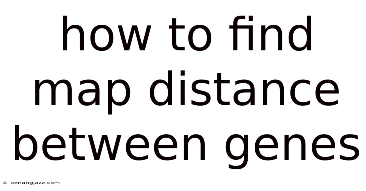 How To Find Map Distance Between Genes