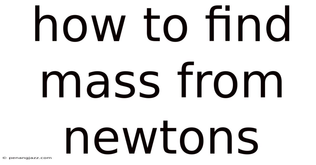 How To Find Mass From Newtons