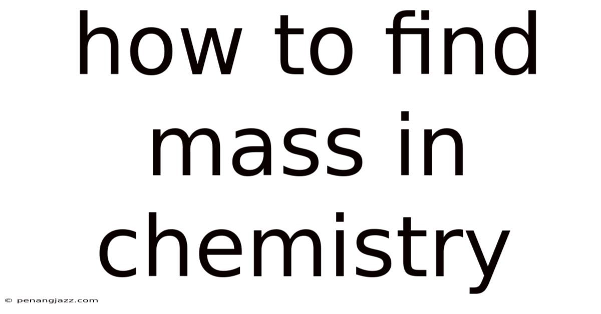How To Find Mass In Chemistry