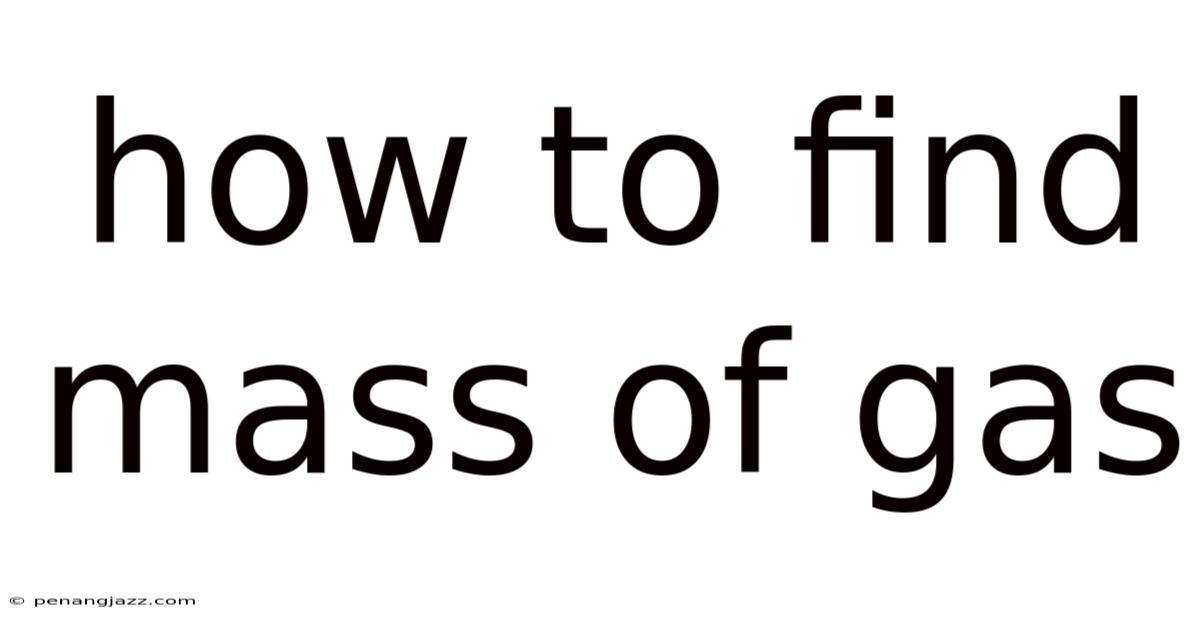 How To Find Mass Of Gas
