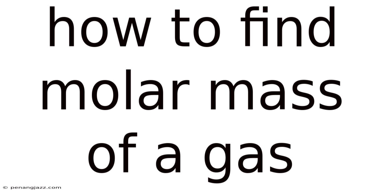 How To Find Molar Mass Of A Gas