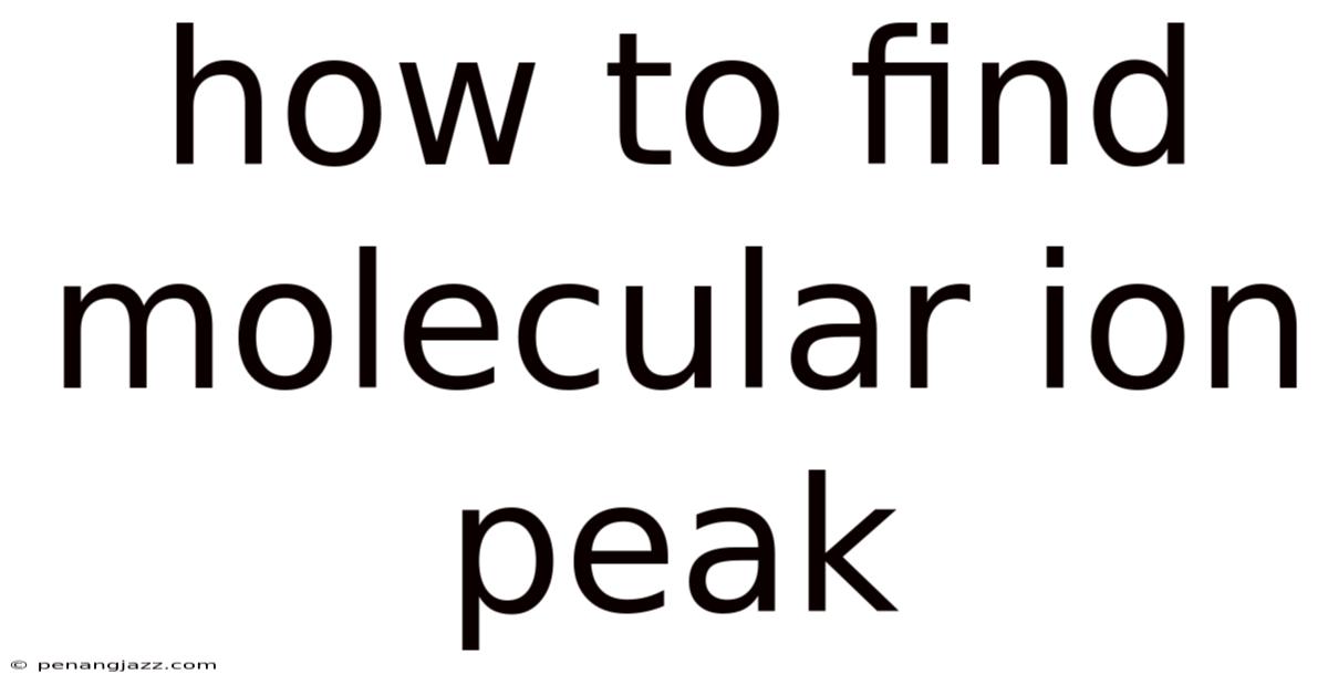How To Find Molecular Ion Peak