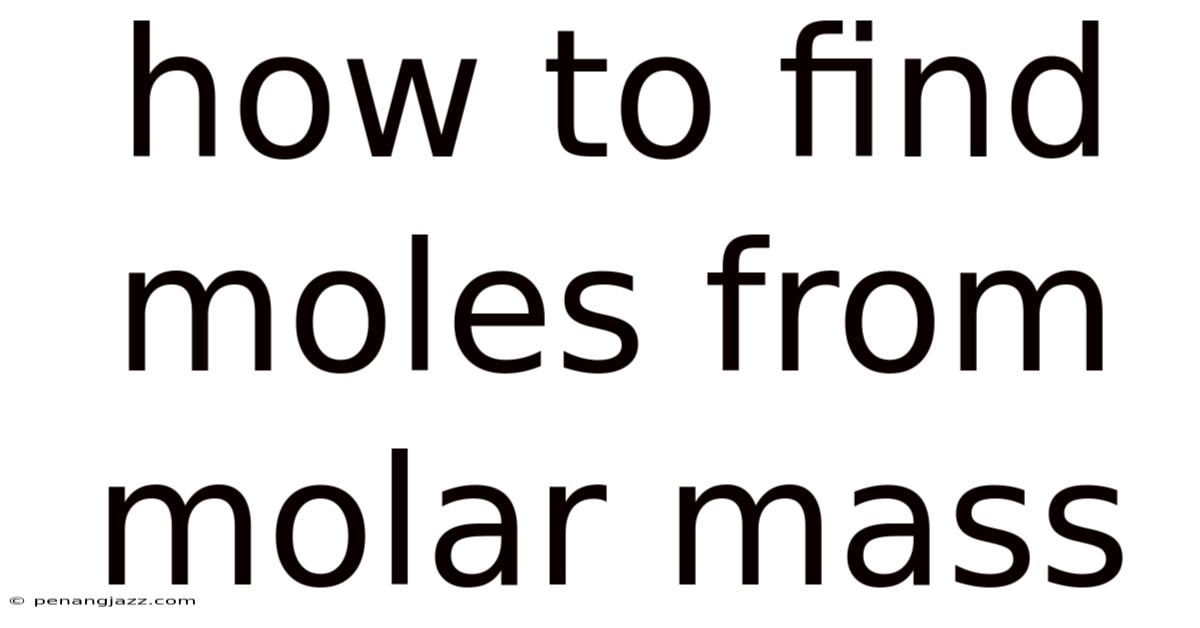 How To Find Moles From Molar Mass