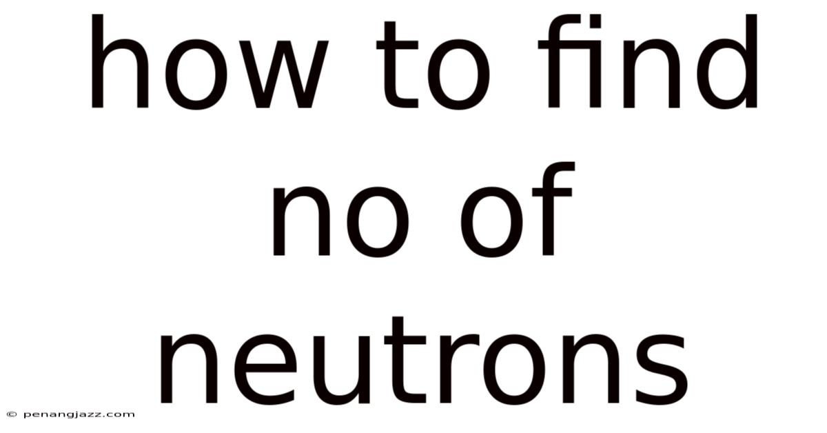 How To Find No Of Neutrons