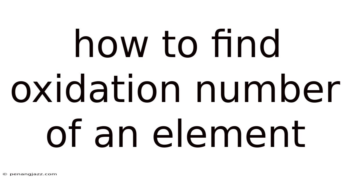 How To Find Oxidation Number Of An Element